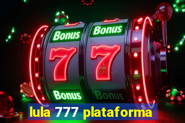 lula 777 plataforma